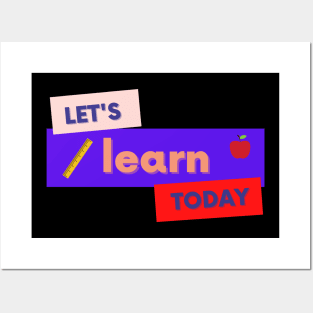 Lets Learn Today Posters and Art